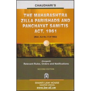 Shanti Law House's Commentary on the Maharashtra Zilla Parishads and Panchayat Samitis Act, 1961 (ZP) with Rules by Adv. S. B. Chaudhari